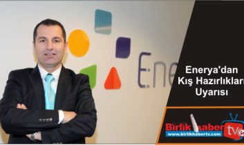 Enerya’dan Kış Hazırlıkları Uyarısı