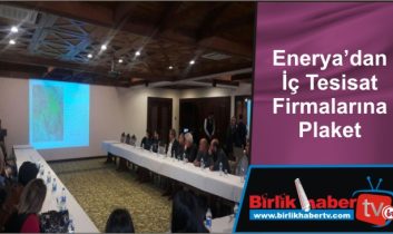 Enerya’dan İç Tesisat Firmalarına Plaket