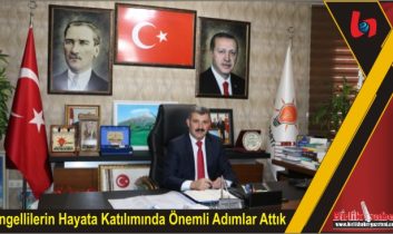 Engellilerin Hayata Katılımında Önemli Adımlar Attık