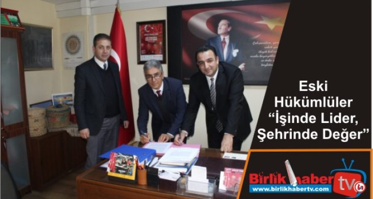 Eski Hükümlüler “İşinde Lider, Şehrinde Değer”