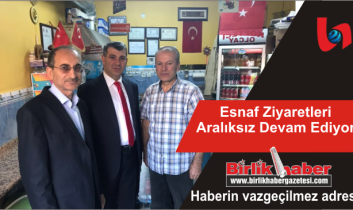 Esnaf Ziyaretleri Aralıksız Devam Ediyor