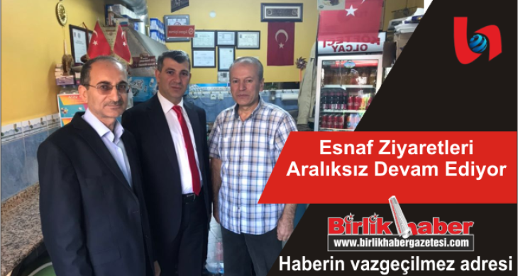 Esnaf Ziyaretleri Aralıksız Devam Ediyor