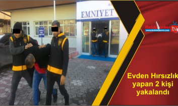 Evden Hırsızlık yapan 2 kişi yakalandı