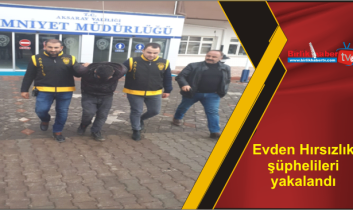 Evden Hırsızlık şüphelileri yakalandı