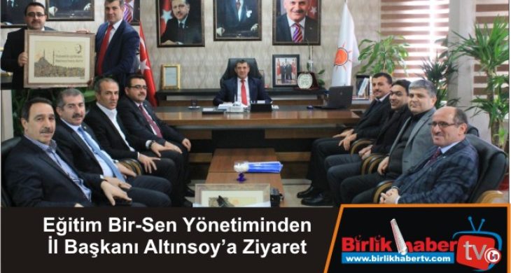 Eğitim Bir-Sen Yönetiminden İl Başkanı Altınsoy’a Ziyaret