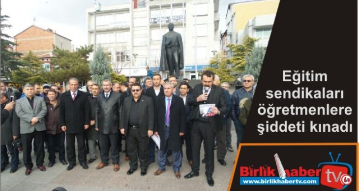 Eğitim sendikaları öğretmenlere şiddeti kınadı