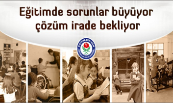 Eğitimde Sorunlar Büyüyor, Çözüm İrade Bekliyor