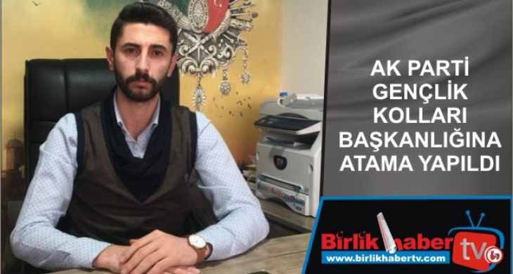 Gençlik Kollarına atama yapıldı