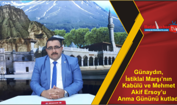 Günaydın, İstiklal Marşı’nın Kabülü ve Mehmet Akif Ersoy’u Anma Gününü kutladı