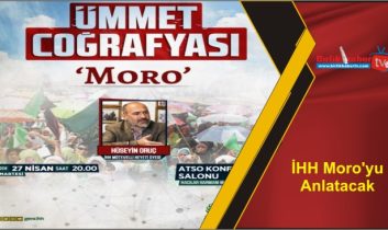 İHH Moro’yu Anlatacak