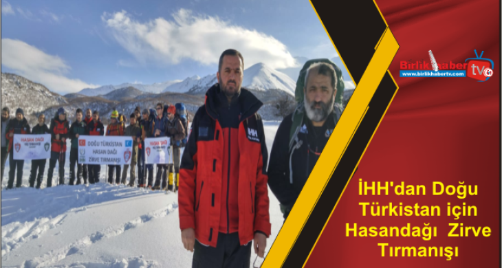 İHH’dan Doğu Türkistan için Hasandağı  Zirve Tırmanışı