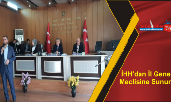 İHH’dan İl Genel Meclisine Sunum