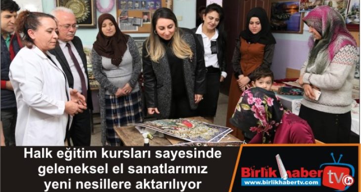 Halk eğitim kursları sayesinde geleneksel el sanatlarımız yeni nesillere aktarılıyor