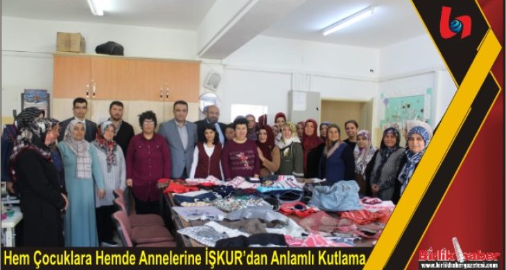 Hem Çocuklara Hemde Annelerine İŞKUR’dan Anlamlı Kutlama