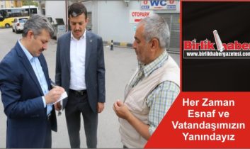 Her Zaman Esnaf ve Vatandaşımızın Yanındayız