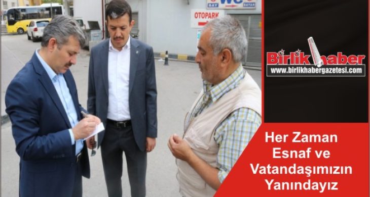 Her Zaman Esnaf ve Vatandaşımızın Yanındayız