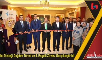 Hibe Desteği Dağıtım Töreni ve 5. Engelli Zirvesi Gerçekleştirildi