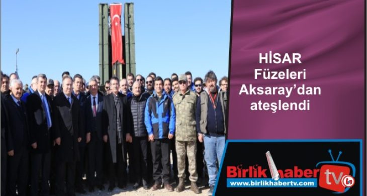 HİSAR Füzeleri Aksaray’dan ateşlendi