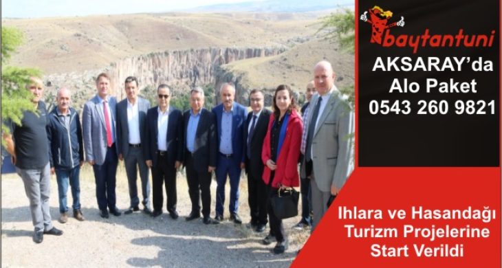 Ihlara ve Hasandağı Turizm Projelerine Start Verildi