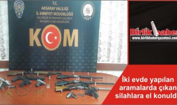 İki evde yapılan aramalarda çıkan silahlara el konuldu