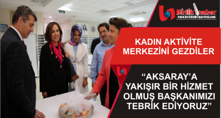 Kadın Aktivite Merkezini Gezdiler