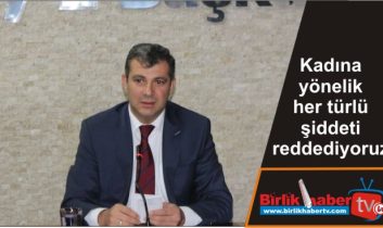 Kadına yönelik her türlü şiddeti reddediyoruz