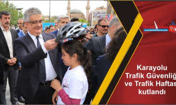 Karayolu Trafik Güvenliği ve Trafik Haftası kutlandı