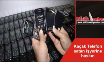 Kaçak Telefon satan işyerine baskın