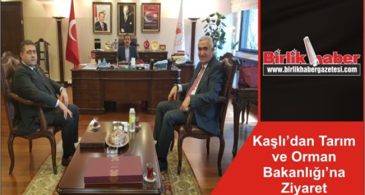 Kaşlı’dan Tarım ve Orman Bakanlığı’na Ziyaret