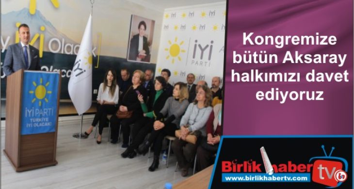 Kongremize bütün Aksaray halkımızı davet ediyoruz