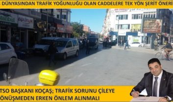 Koçaş “Tek Yönlü Yollar Artırılmalı “