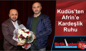 Kudüs’ten Afrin’e Kardeşlik Ruhu