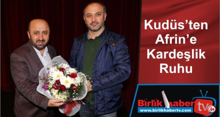 Kudüs’ten Afrin’e Kardeşlik Ruhu