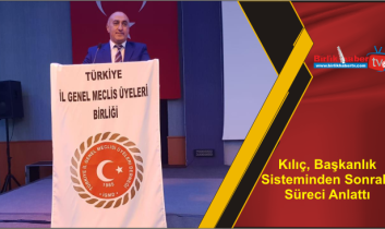 Kılıç, Başkanlık Sisteminden Sonraki Süreci Anlattı