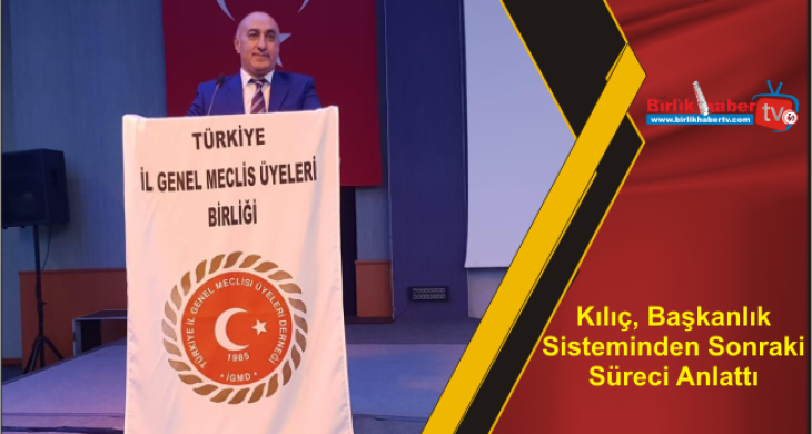 Kılıç, Başkanlık Sisteminden Sonraki Süreci Anlattı