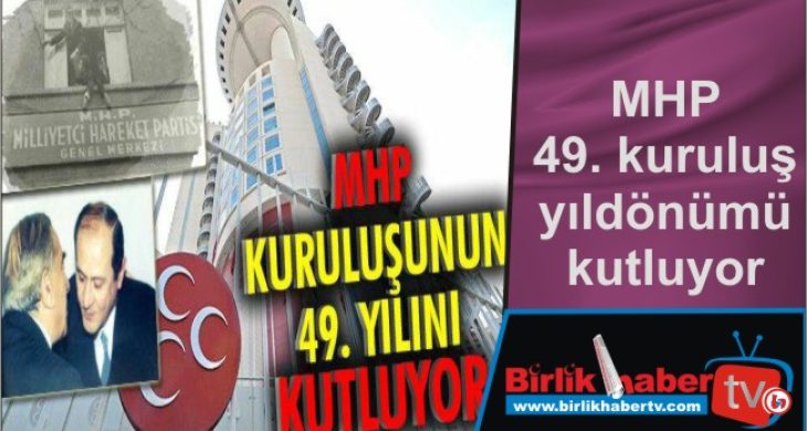 MHP 49. kuruluş yıldönümü kutluyor