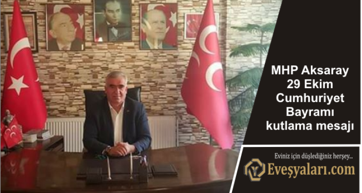 MHP Aksaray 29 Ekim Cumhuriyet Bayramı kutlama mesajı