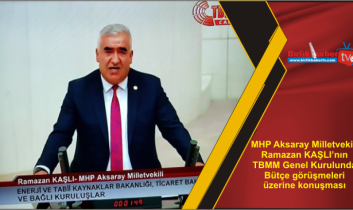 MHP Aksaray Milletvekili Ramazan KAŞLI’nın TBMM Genel Kurulunda Bütçe görüşmeleri üzerine konuşması