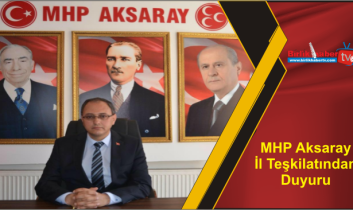 MHP Aksaray İl Teşkilatından Duyuru