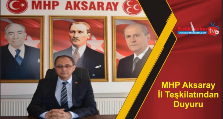 MHP Aksaray İl Teşkilatından Duyuru