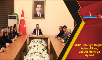 MHP Belediye Başkan Adayı Alkan, Vali Ali Mantı’ya ziyaret