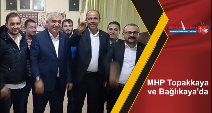 MHP Topakkaya ve Bağlıkaya’da