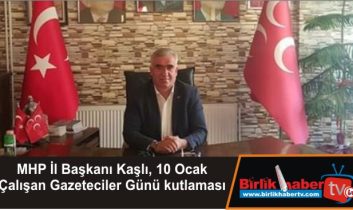 MHP İl Başkanı Kaşlı, 10 Ocak Çalışan Gazeteciler Günü kutlaması