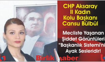 Mecliste Yaşanan Şiddet Görüntüleri “Başkanlık Sistemi’nin Ayak Sesleridir!