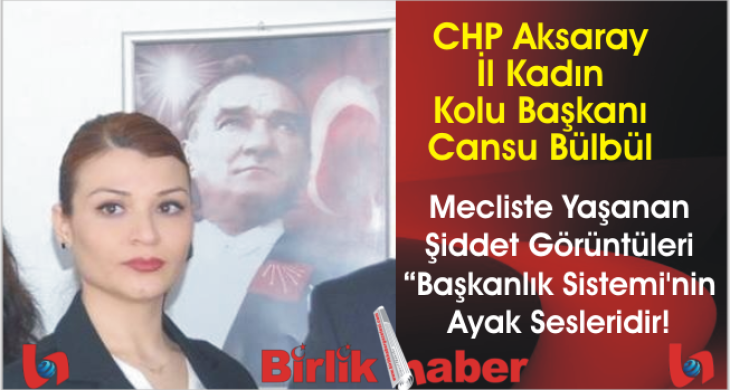 Mecliste Yaşanan Şiddet Görüntüleri “Başkanlık Sistemi’nin Ayak Sesleridir!