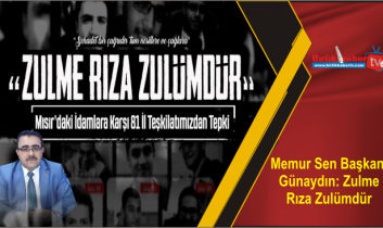 Memur Sen Başkanı Günaydın: Zulme Rıza Zulümdür