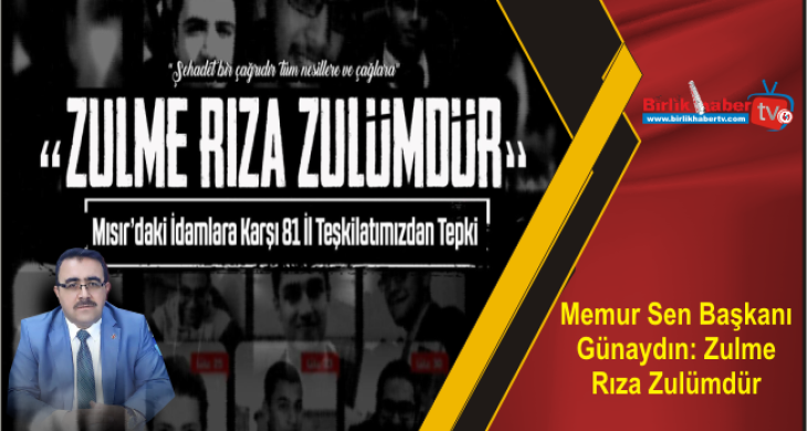 Memur Sen Başkanı Günaydın: Zulme Rıza Zulümdür