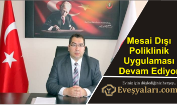 Mesai Dışı Poliklinik Uygulaması Devam Ediyor