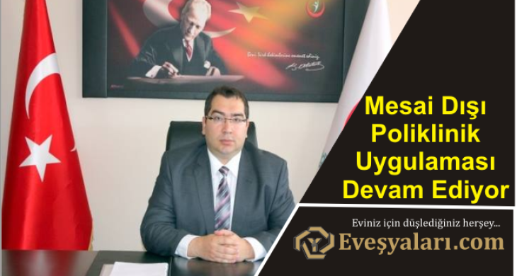 Mesai Dışı Poliklinik Uygulaması Devam Ediyor