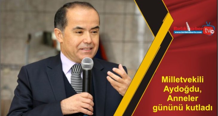 Milletvekili Aydoğdu, Anneler gününü kutladı